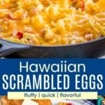 An egg scramble with cheese, tomatoes, pineapple and ham in a cast iron and served on a plate with toast and oranges divided by a blue box with text overlay that says "Hawaiian Scrambled Eggs" and the words fluffy, quick, and flavorful.