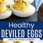 A row of Deviled eggs with paprika and dill on top on a slate platter and a wide view of that platter divided by a blue box with text overlay that says "Healthy Deviled Eggs" and the words easy, no mayo, and creamy.