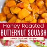 Cubes of roasted squash on a serving spoon and served on a white plate divided by a red box with text overlay that says "Honey Roasted Butternut Squash" and the words sweet, spiced, and simple.