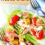 Romaine lettuce topped with tomatoes, mozzarella, parmesan, prosciutto, and croutons with text overlay that says "Italian Wedge Salad".