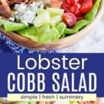 Two photos of a bowl of salad topped with lobster meat, cucumbers, tomatoes, cheese, corn, bacon, avocado, and eggs divided by a blue box with text overlay that says "Lobster Cobb Salad" and the words simple, fresh, and summery.