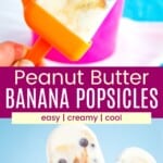 A frozen yogurt pop on an orange handle held at an angle and a closeup of on of three in a cup to show the peanut butter swirl and mini chips divided by a pink box with text overlay that says "Peanut Butter Banana Popsicles" and the words easy, creamy, and cool.