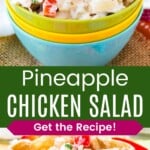 A tropical chicken salad in stacked bowls and stuffed into a pita divided by a green box with text overlay that says "Pineapple Chicken Salad" and the words "Get the Recipe!".