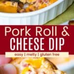 A cheesy dip with pieces of meat in a white dish and some of the dip on a bagel chip divided by a red box with text overlay that says "Pork Roll & Cheese Dip" and the words easy, melty, and gluten free.