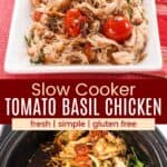 Shredded chicken with tomatoes on a rectangular white plate and tongs tossing the balsamic chicken mixture in a crockpot divided by a red box with text overlay that says "Slow Cooker Tomato Basil Chicken" and the words fresh, simple, and gluten free.