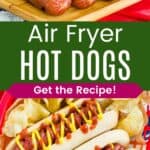 Four cooked hot dogs on a wooden platter and two in buns with a drizzle of ketchup and mustard in a red basket with potato chips divided by a green box with text overlay that says "Air Fryer Hot Dogs" and the words "Get the Recipe!".
