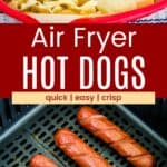 Two hot dogs in buns with a drizzle of ketchup and mustard in a red basket with potato chips and four more cooked hot dogs in an air fryer basket divided by a red box with text overlay that says "Air Fryer Hot Dogs" and the words quick, easy, and crisp.