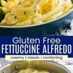 A fork twirling up a bite of fettuccine alfredo and the whole recipe in a skillet garnished with chopped parsley divided by a blue box with text overlay that says "Gluten Free Fettuccine Alfredo" and the words creamy, classic, and comforting.