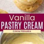 Pastry cream being piped into a cream puff shell and a spatula in a mixing bowl of vanilla pastry cream divided by a dark pink box with text overlay that says "Vanilla Pastry Cream" and the words "Creme Patissiere".