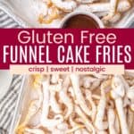 Two photos of funnel cake fries dusted with powdered sugar on a parchment-lined sheet pan with bowls of dipping sauces divided by a red box with text overlay that says "Gluten Free Funnel Cake Fries" and the words crisp, sweet, nostalgic.