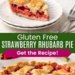 A slice of pie on a plate and the whole pie with a lattice top divided by a green box with text overlay that says "Gluten Free Strawberry Rhubarb Pie" and the words "Get the Recipe!".