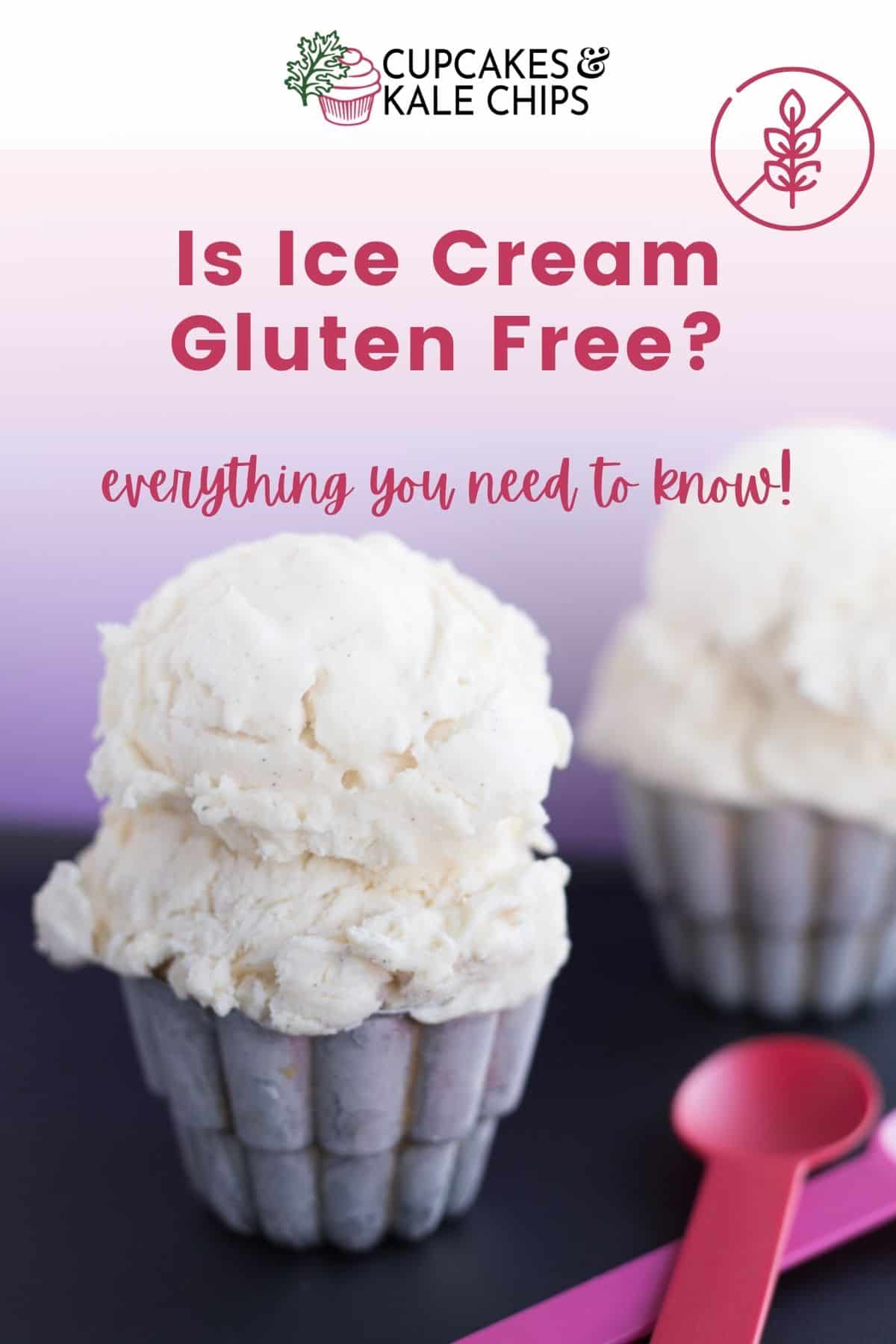 Is Ice Cream Gluten Free? | Cupcakes & Kale Chips