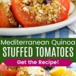 A tomato stuffed with quinoa and topped with feta cheese cut in half on a plate and a few lined up on a wooden platter divided by a green box with text overlay that says "Mediterranean Quinoa Stuffed Tomatoes" and the words "Get the Recipe!".