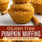 Two stacked pumpkin muffins and a muffin with a bite out of it on top of a pile of more of them divided by a brown box with text overlay that says "Gluten Free Pumpkin Muffins" and the words moist, sweet, and wholesome.