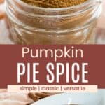 Pumpkin spice mix in a white spoon being held over a jar and more of the spice blend with a small whisk in an oval dish divided by a dark pink box with text overlay that says "Homemade Pumpkin Pie Spice" and the words simple, classic, and versatile.