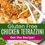 Two forks in a casserole dish of chicken tetrazzini and a serving on plate with a fork in it divided by a green box with text overlay that says "Gluten Free Chicken Tetrazzini" and the words "Get the Recipe!".