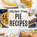 A two-by-three collage of different pies with a translucent box in the middle with text overlay that says "Gluten Free Pie Recipes".