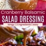 A jar of dressing with some dripping over the edge and some being poured on a salad divided by a red box with text overlay that says "Cranberry Balsamic Salad Dressing" and the words tangy, 3 ingredients, and easy.