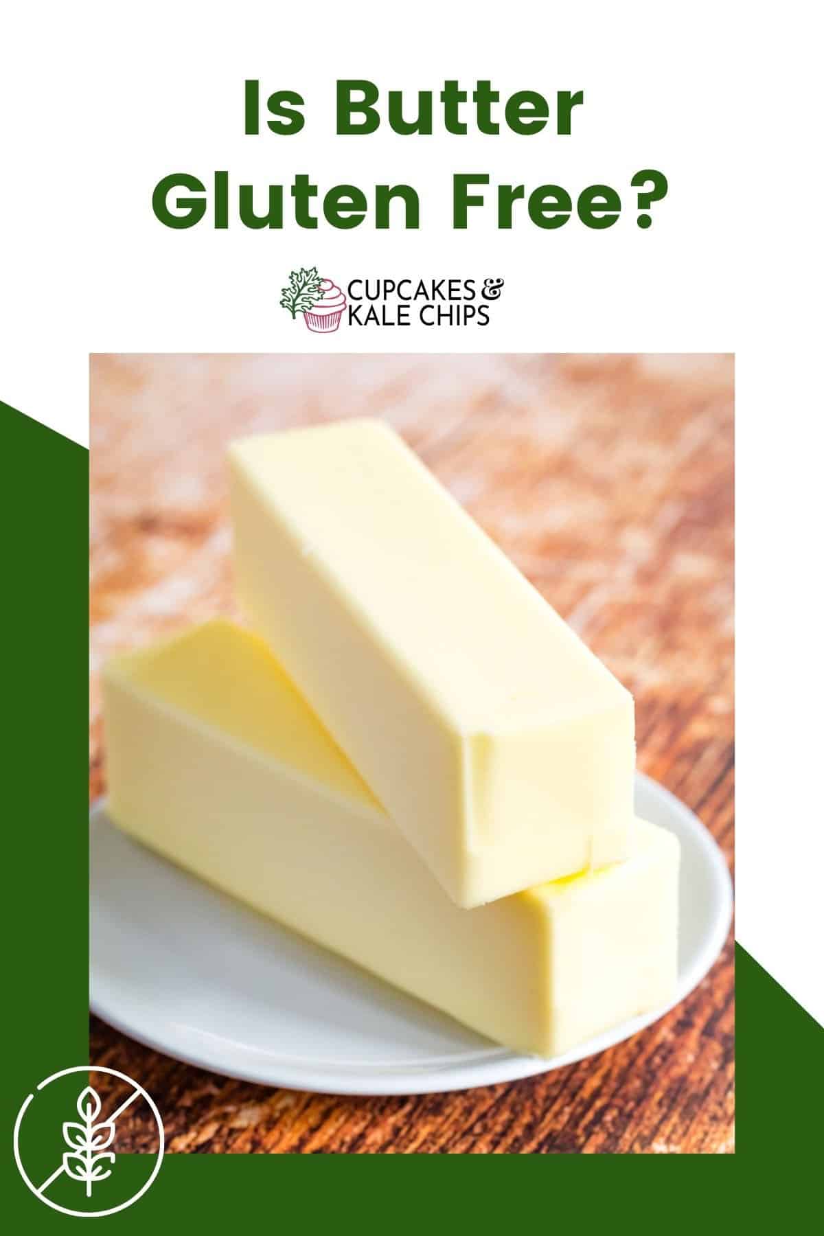 Two sticks of butter on a white plate on a green and white background with text overlay that says "Is Butter Gluten Free?"