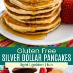 A stack of mini pancakes with syrup dripping off and a platter of the pancakes with a small bowl of maple syrup divided by a green box with text overlay that says "Gluten Free Silver Dollar Pancakes" and the words light, golden, and fun.