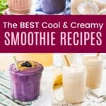 A collage of different smoothies divided by a magenta box with text overlay that says "The Best Cool & Creamy Smoothie Recipes".