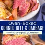 Slices of corned beef served on a plate with cabbage, potatoes, and carrots and the sliced corned beef brisket on a cutting board divided by a blue box with text overlay that says "Oven-Baked Corned Beef and Cabbage" and the words savory, one pot, and gluten free.