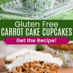 A carrot cupcake with cream cheese frosting and chopped pecans on a glass plate and one cut in half on a wooden board divided by a green box with text overlay that says "Gluten Free Carrot Cake Cupcakes" and the words "Get the Recipe!".
