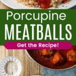 A plate of meatballs over rice topped with tomato sauce and the plate and pan of saucy meatballs divided by a green box with text overlay that says "Porcupine Meatballs" and the words "Get the Recipe!".