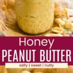 A knife in a jar or peanut butter and graham crackers topped with peanut butter divided by a red box with text overlay that says "Honey Peanut Butter" and the words salty, sweet, and nutty.