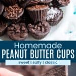 A white plate of small peanut butter cups and a closeup of the peanut butter filling of one cut in half divided by a blue box with text overlay that says "Homemade Peanut Butter Cups" and the words sweet, salty, and classic.
