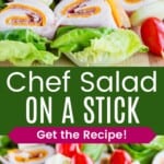 A closeup of a few salad skewers with meats, cheese, and veggies on toothpicks and more on a wooden platter divided by a green box with text overlay that says "Chef Salad on a Stick" and the words "Get the Recipe!".