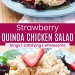 Creamy quinoa chicken salad with strawberries on a blue plate and a closeup of the chicken salad divided by a pink box with text overlay that says "Strawberry Quinoa Chicken Salad" and the words tangy, satisfying, and wholesome.