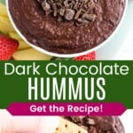 A bird's eye view of a bowl of dessert hummus topped with chopped chocolate and a strawberry being dipped in the bowl divided by a green box with text overlay that says "Dark Chocolate Hummus" and the words "Get the Recipe!".