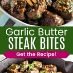 An appetizer fork being poked into one of the seared pieces of steak in a white dish and the steak bites sprinkled with parsley in a cast iron skillet divided by a green box with text overlay that says "Garlic Butter Steak Bites" and the words "Get the Recipe!".