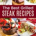 A collage of steak skewers, black and blue steaks, slices of flank steak, a sliced flat iron steak caprese filet mignon and steak salads with a red box in the middle with text overlay that says "The Best Grilled Steak Recipes".