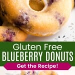 A closeup of a baked donut with glaze and several piled on a platter surrounded by blueberries divided by a green box with text overlay that says "Gluten Free Blueberry Donuts" and the words "Get the Recipe!".