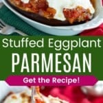 Two eggplant halves filled with sauce and cheese in a white dish and a bite on a fork divided by a green box with text overlay that says "Stuffed Eggplant Parmesan" and the words "Get the Recipe!".