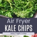 A sheet pan of kale chips and one being picked up out of a bowl divided by a gray box with text overlay that says "Air Fryer Kale Chips" and the words easy, light, and crisp.