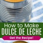 A spoon scooping up a thick caramel-colored sauce out of a can and a spoon in a can of a thinner version of the sauce divided by a green box with text overlay that says "How to Make Dulce de Leche" and the words "Get the Recipe!".