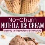 Melty ice cream cones and ice cream in a bowl with a spoon divided by a green box with text overlay that says "No-Churn Nutella Ice Cream" and the words creamy, 5 ingredients, and chocolaty.