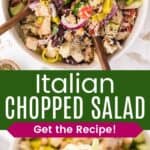 Overhead of a salad with lots of veggies, chickpeas, chicken, cheese, and more and a scoop on a wooden spoon divided by a green box with text overlay that says "Italian Chopped Salad" and the words "Get the Recipe!".