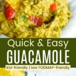 A chip that's been dipped in guacamole and a marble mortar filled with guacamole divided by a green box with text overlay that says "Quick & Easy Guacamole" and the words kid-friendly and low FODMAP-friendly.