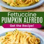 A plate of pasta with a pale orange cream sauce and peas and a fork twirling the pasta divided by a green box with text overlay that says "Fettuccine Pumpkin Alfredo" and the words "Get the Recipe!".