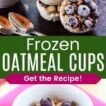 Frozen rounds of cooked oatmeal topped with fruit and nuts and the cooked oatmeal in a bowl divided by a green box with text overlay that says "Frozen Oatmeal Cups" and the words "Get the Recipe!".