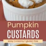 A spoon diggin into a pumpkin custard in a ramekin topped with whipped cream and the ramekin on a striped placemat divided by a box with text overlay that says "Pumpkin Custards" and the words easy, creamy, and gluten free.