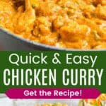 A wooden spoon in a pot of chicken curry and the dish served over rice in an orange bowl divided by a green box with text overlay that says "Quick & Easy Chicken Curry" and the words "Get the Recipe!".