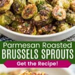 A serving bowl of roasted brussels sprouts and some in a spoon divided by a green box with text overlay that says "Parmesan Roasted Brussels Sprouts" and the words "Get the Recipe!".