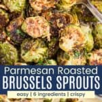 A closeup of roasted brussels sprouts in a bowl and some on a parchment-lined sheet pan divided by a blue box with text overlay that says "Parmesan Roasted Brussels Sprouts" and the words easy, 6 ingredients, and crispy.