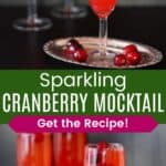 A cranberry failing into a flute glass filled with a red drink and a closeup of the drink divided by a green box with text overlay that says "Sparkling Cranberry Mocktail" and the words "Get the Recipe!".