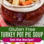 Soup topped with pie crust crackers in a crock and a spoon filled with turkey and veggies from the soup divided by a green box with text overlay that says "Leftover Turkey Pot Pie Soup" and the words "Get the Recipe".